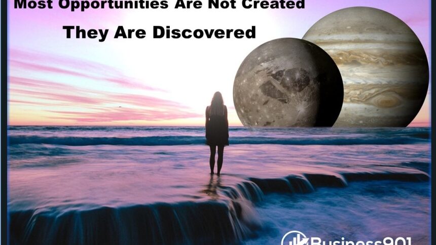 Opportunities are Discovered